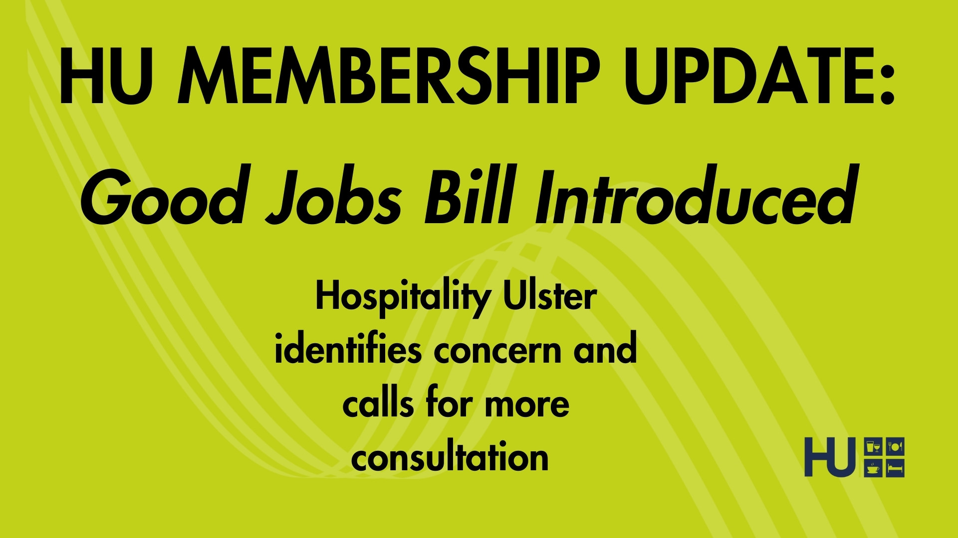 HU MEMBERSHIP UPDATE  GOOD JOBS BILL INTRODUCED