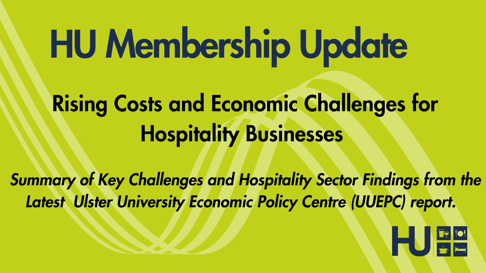 HU MEMBERSHIP UPDATE  RISING COSTS AND ECONOMIC CHALLENGES FOR HOSPITALITY BUSINESSES