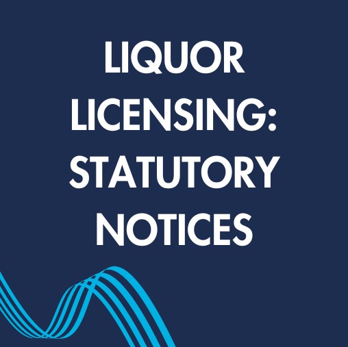 Liquor Licensing Statutory Notices